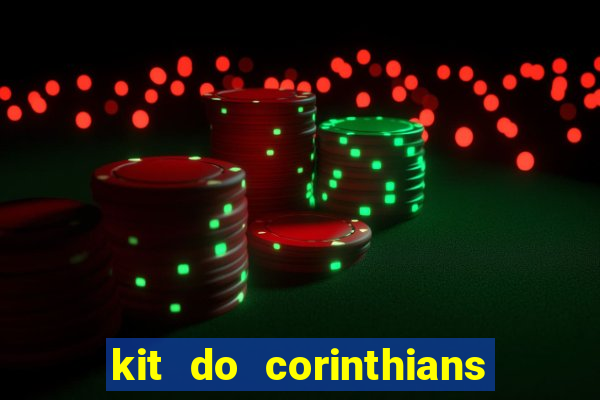 kit do corinthians dls 2021